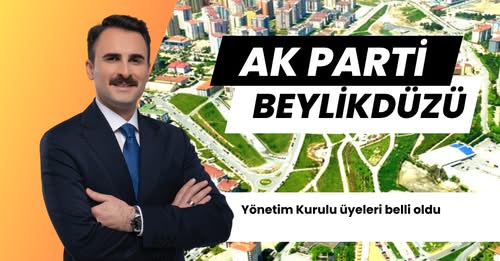 AK PARTİ BEYLİKDÜZÜ İLÇE YÖNETİMİ BELLİ OLDU